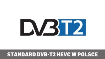 Rewolucja w dvb-t. Zmiany sposobu nadawania. •DVB-T -> DVB-T2•